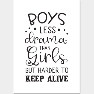 Boys Less Drama Than Girls Mothers Day Gift Posters and Art